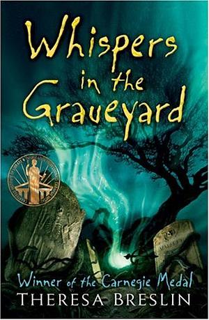 Whispers in the Graveyard by Theresa Breslin