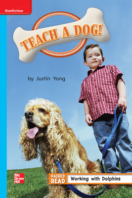 Reading Wonders Leveled Reader Teach a Dog Ever: On-Level Unit 4 Week 5 Grade 1 by 