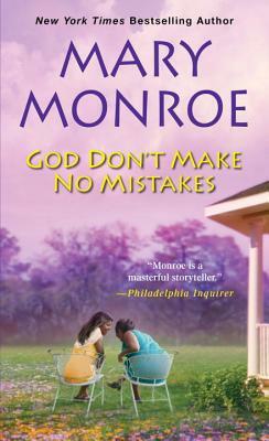 God Don't Make No Mistakes by Mary Monroe