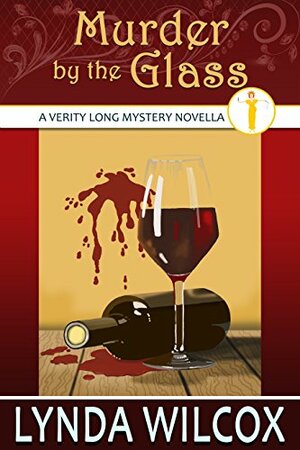 Murder by the Glass by Lynda Wilcox