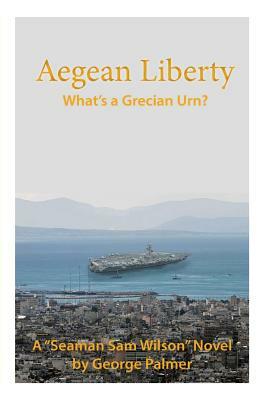 Aegean Liberty: What's a Grecian urn by George W. Palmer