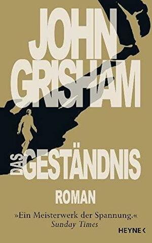 Das Geständnis by John Grisham