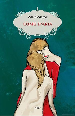 Come d'aria by Ada D'Adamo