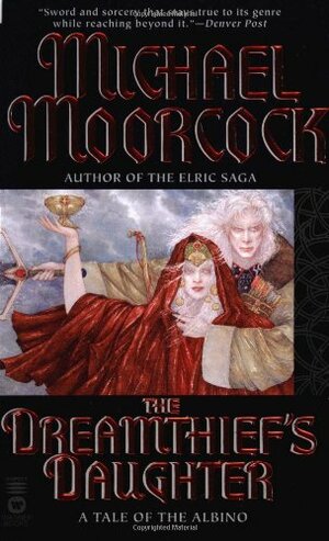 The Dreamthief's Daughter: A Tale of the Albino by Michael Moorcock