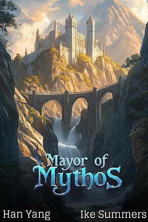 Mayor of Mythos by Ike Summers, Han Yang