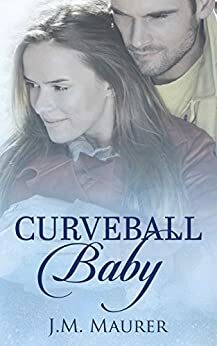 Curveball Baby by J.M. Maurer