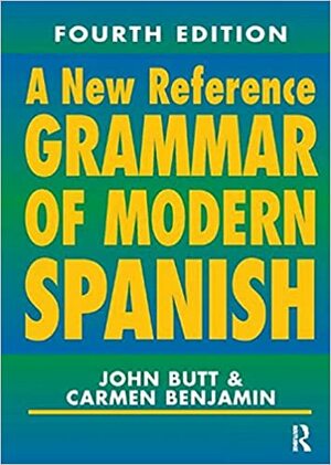 A New Reference Grammar of Modern Spanish by John Butt
