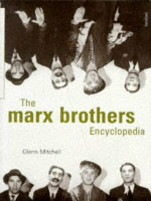 Marx Brothers Encyclopedia by Glenn Mitchell