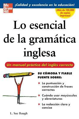 Lo Esencial de la Gramatica Inglesa by L. Sue Baugh