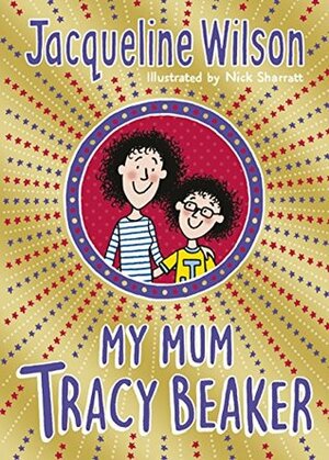 My Mum Tracy Beaker by Nick Sharratt, Jacqueline Wilson