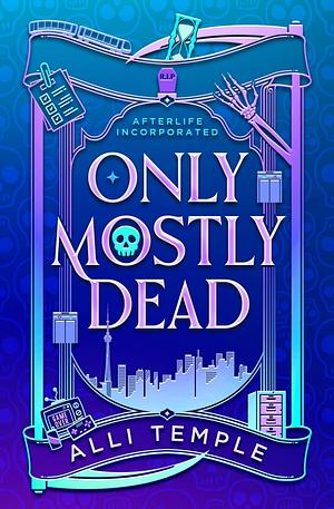 Only Mostly Dead by Alli Temple