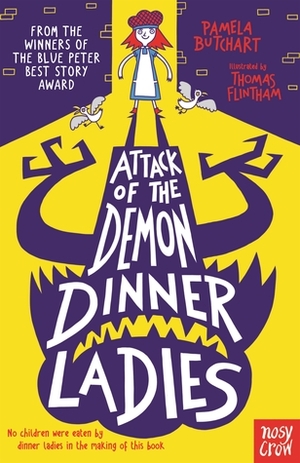 Attack of the Demon Dinner Ladies by Pamela Butchart, Thomas Flintham