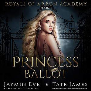 Princess Ballot by Jaymin Eve, Tate James