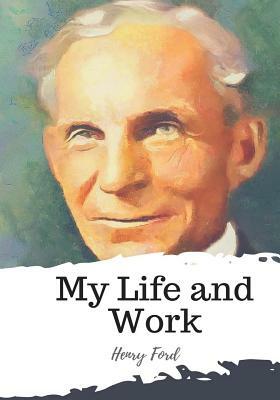 My Life and Work by Henry Ford