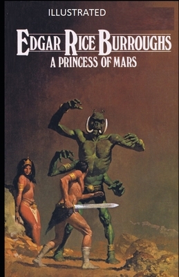 A Princess of Mars Illustrated by Edgar Rice Burroughs