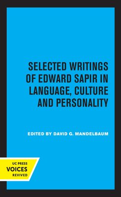 Selected Writings of Edward Sapir in Language, Culture and Personality by Edward Sapir