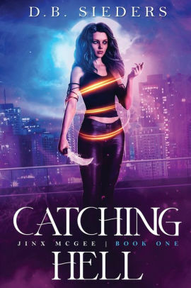 Catching Hell by D.B. Sieders
