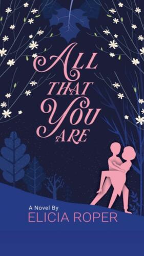 All That You Are: a heart-warming an emotional novel by Elicia Roper, Elicia Roper