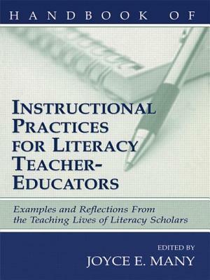 Handbook of Instructional Practices for Literacy Teacher-Educators: Examples and Reflections from the Teaching Lives of Literacy Scholars by 