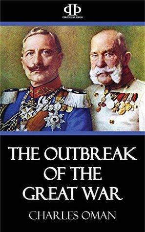 The Outbreak of the Great War by Charles William Chadwick Oman