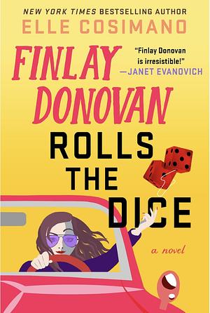 Finlay Donovan Rolls the Dice by Elle Cosimano