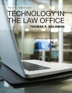 Technology in the Law Office by Thomas F. Goldman