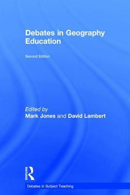 Debates in Geography Education by 