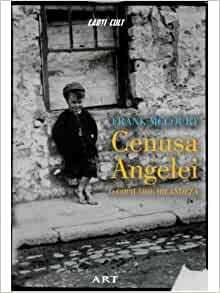 Cenușa Angelei: o copilărie irlandeză by Frank McCourt, Iulia Gorzo