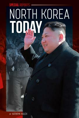 North Korea Today by Kathryn Hulick