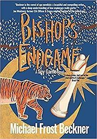 Bishop's Endgame by Michael Frost Beckner, Michael Frost Beckner