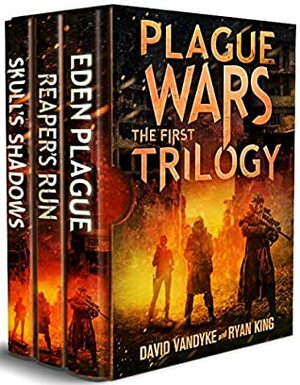 Plague Wars: Infection Day: The First Trilogy: Three apocalyptic sci-fi technothriller adventures by Ryan King, David VanDyke