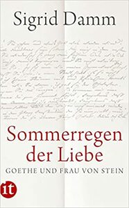 »Sommerregen der Liebe«: Goethe und Frau von Stein by Sigrid Damm