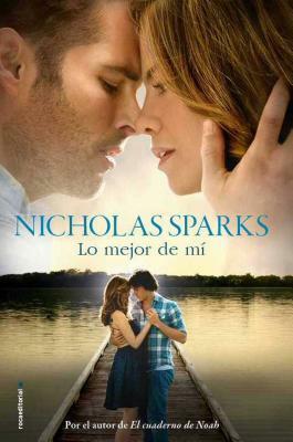 Lo Mejor de Mi = The Best of Me by Nicholas Sparks