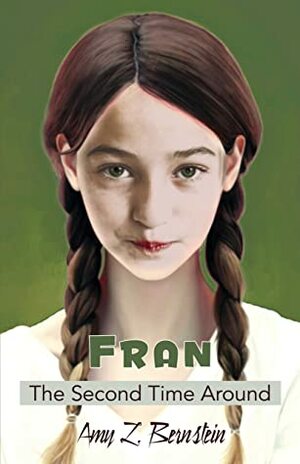 Fran, the Second Time Around by Amy L. Bernstein