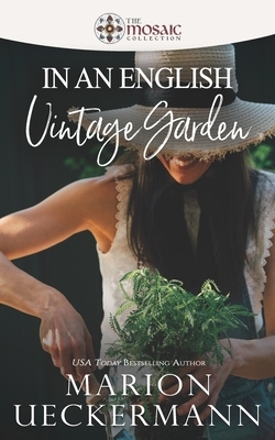 In an English Vintage Garden by Marion Ueckermann