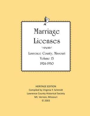 Lawrence County Missouri Marriages 1924-1930 by Lawrence County Historical Society, Virginia Y. Schmidt