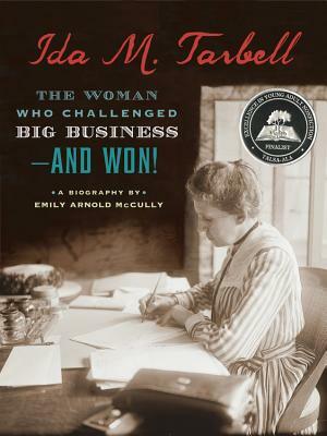 Ida M. Tarbell: The Woman Who Challenged Big Business - And Won! by Emily Arnold McCully