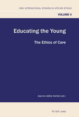 Educating the Young: The Ethics of Care by 