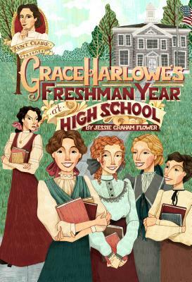 Grace Harlowe's Freshman Year by Jessie Graham Flower