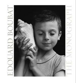 Edouard Boubat: The Monograph by Edouard Boubat