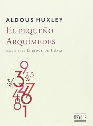 El pequeño Arquímedes by Enrique de Hériz, Aldous Huxley