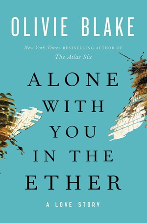 Alone with You in the Ether by Olivie Blake