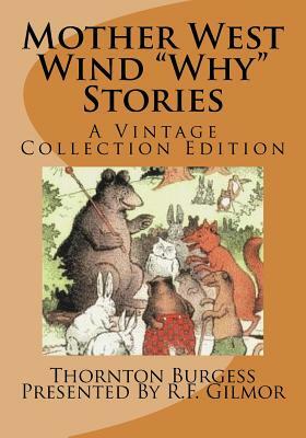 Mother West Wind "Why" Stories: A Vintage Collection Edition by Thornton Burgess