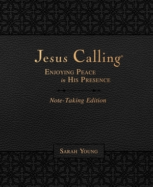 Jesus Calling Note-Taking Edition, Leathersoft, Black, with Full Scriptures: Enjoying Peace in His Presence by Sarah Young