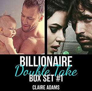 Billionaire Double Take Box Set #1 by Claire Adams