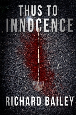 Thus to Innocence by Richard Bailey