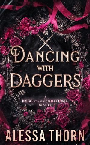 Dancing with Daggers  by Alessa Thorn