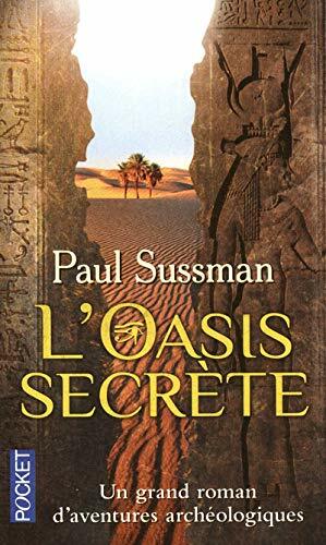 L'oasis Secrète by Paul Sussman