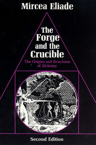 The Forge and the Crucible: The Origins and Structure of Alchemy by Mehmet Emin Özcan, Stephen Corrin, Mircea Eliade