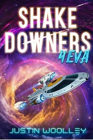 Shakedowners 4eva by Justin Woolley